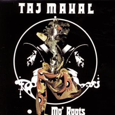 Taj Mahal -  Mo' Roots